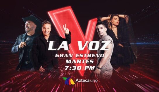 Mañana inicia La Voz por Azteca Uno